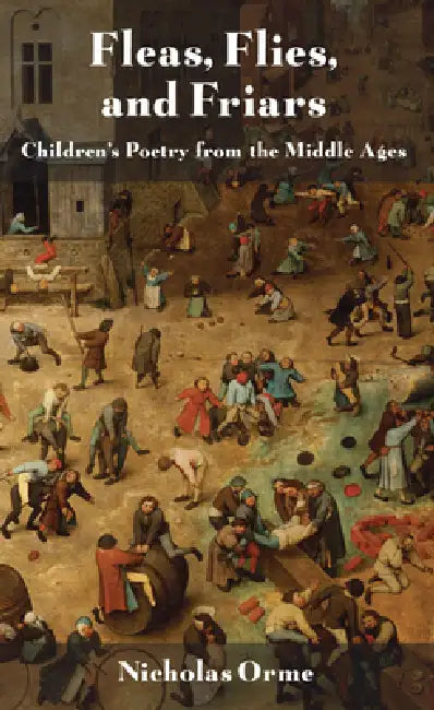 Fleas, Flies, and Friars (English, Nicholas Orme)