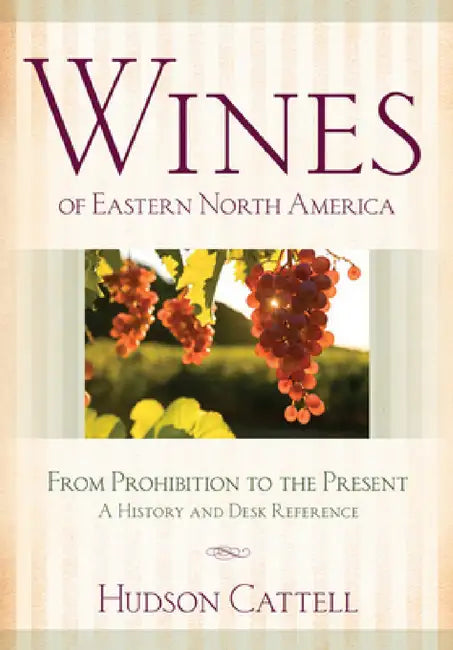 Wines of Eastern North America (English, Hudson Cattell)