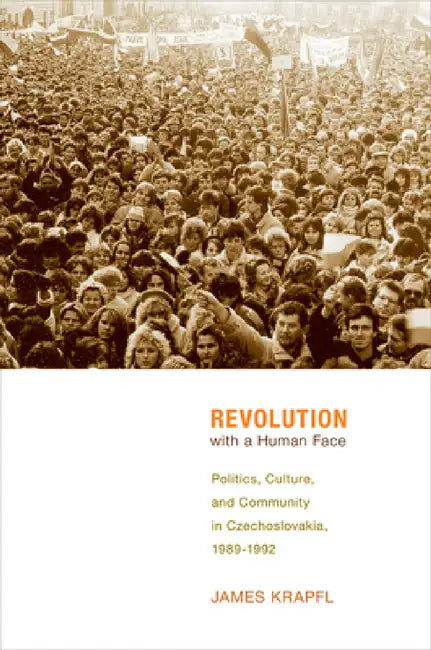 Revolution with a Human Face (English, James Krapfl)