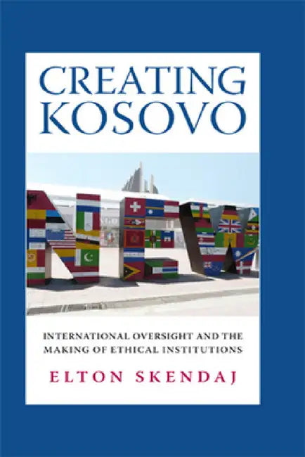 Creating Kosovo (English, Elton Skendaj)