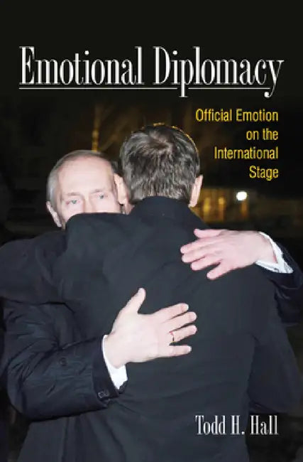 Emotional Diplomacy (English, Todd H. Hall)