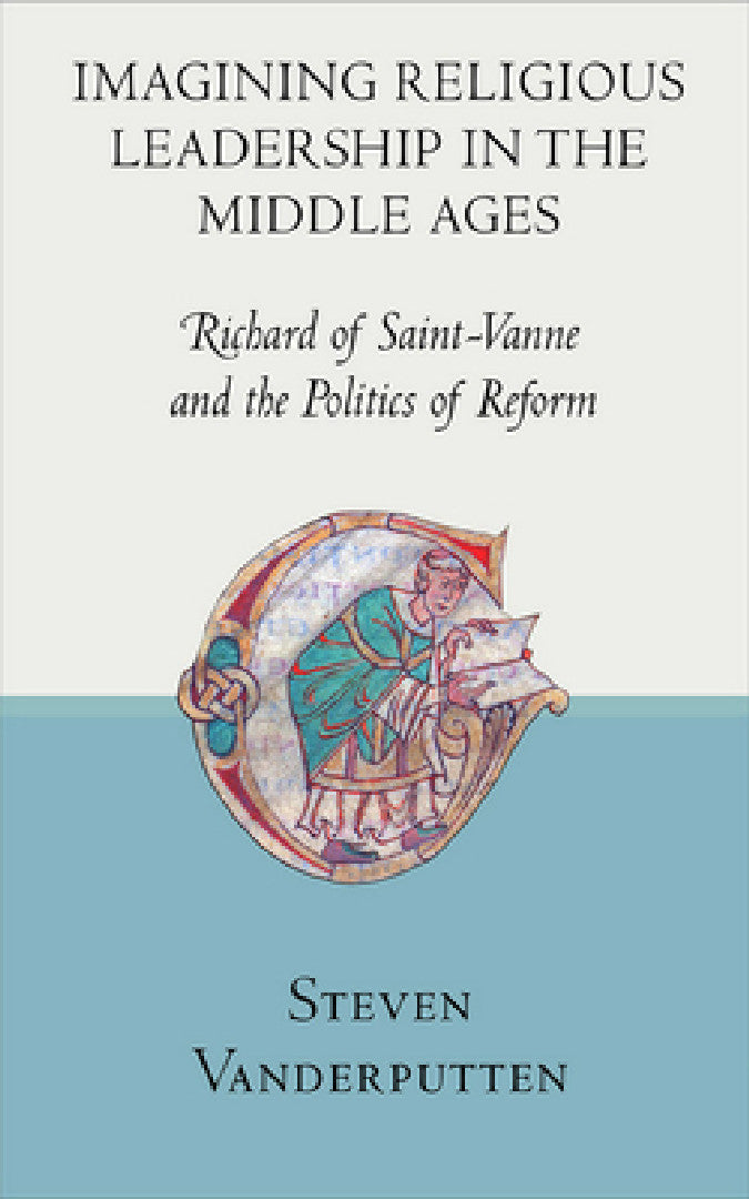 Imagining Religious Leadership in the Middle Ages (English, Steven Vanderputten)