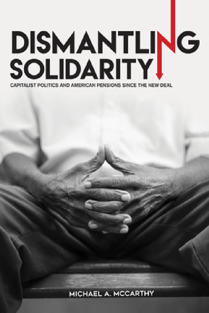 Dismantling Solidarity (English, Michael A. McCarthy)