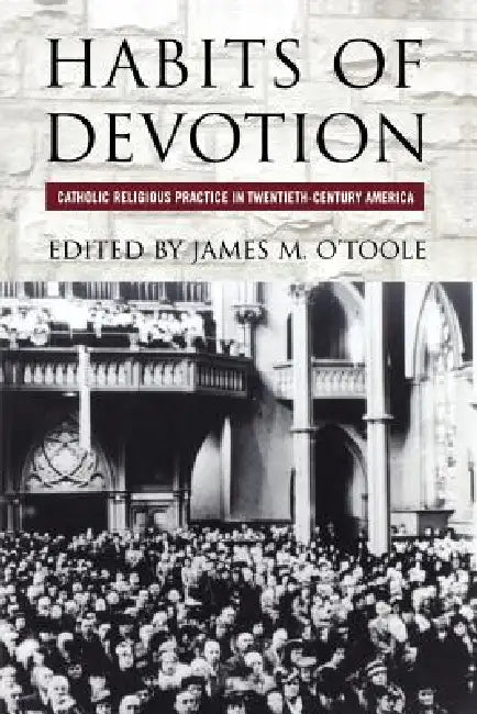 Habits of Devotion (English, James M. O'Toole)