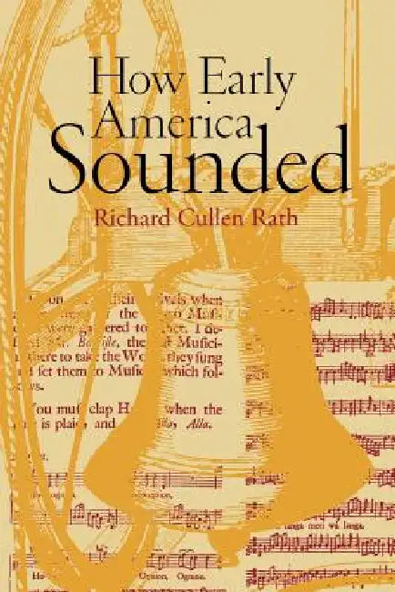 How Early America Sounded (English, Richard C. Rath)