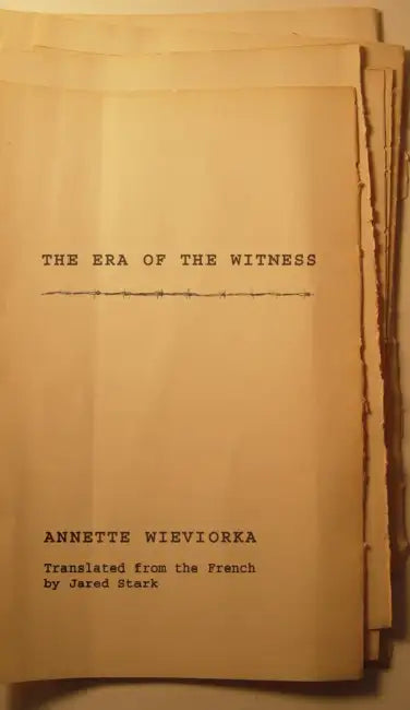 The Era of the Witness (English, Annette Wieviorka | Jared Stark)