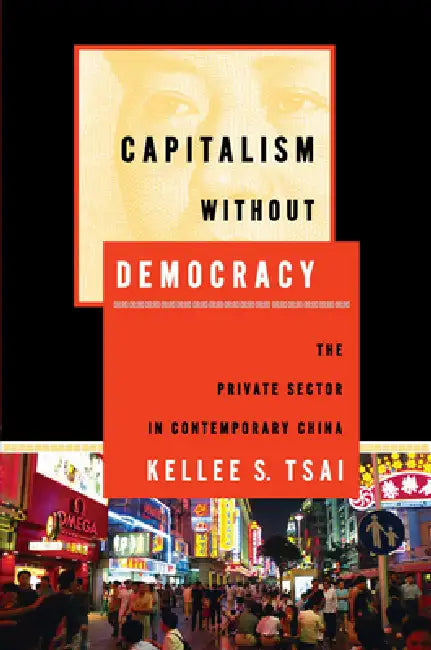 Capitalism Without Democracy (English, Kellee S. Tsai)