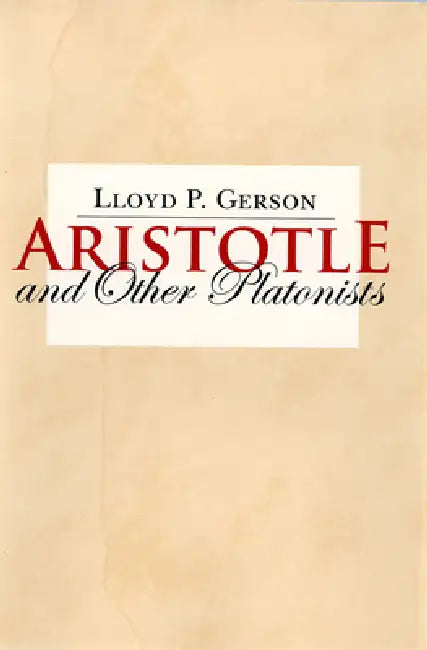 Aristotle and Other Platonists (English, Lloyd P. Gerson)
