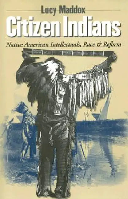 Citizen Indians (English, Lucy Maddox)