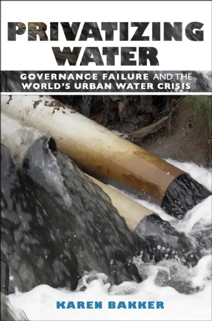 Privatizing Water (English, Karen Bakker)