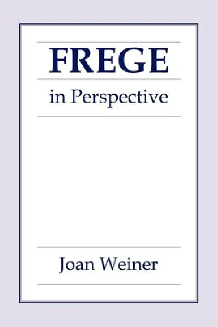 Frege in Perspective (English, Joan Weiner)