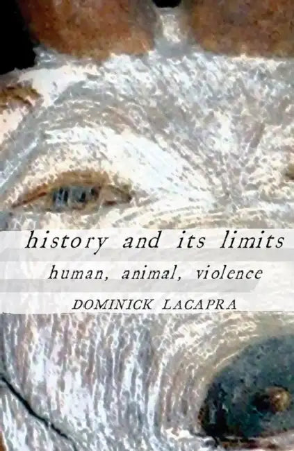 History and Its Limits (English, Dominick LaCapra)