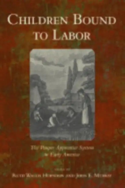Children Bound to Labor (English, Ruth Wallis Herndon | John E. Murray)