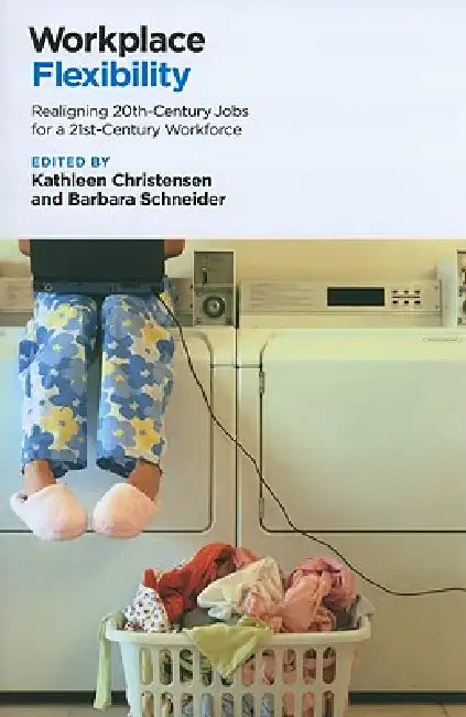 Workplace Flexibility (English, Kathleen Christensen | Barbara Schneider)