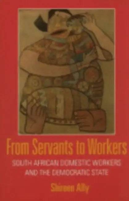 From Servants to Workers (English, Shireen Adam Ally)
