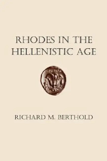 Rhodes in the Hellenistic Age (English, Richard M. Berthold)