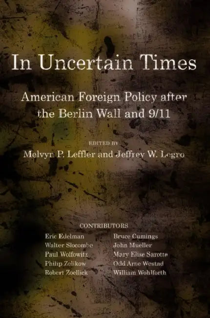 In Uncertain Times (English, Melvyn P. Leffler | Jeffrey W. Legro)
