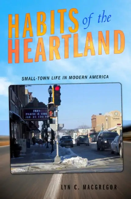 Habits of the Heartland (English, Lyn C. MacGregor)