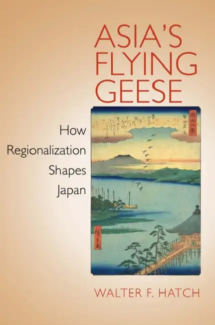 Asia's Flying Geese (English, Walter F. Hatch)