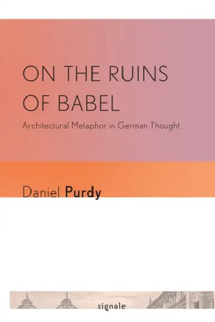 On the Ruins of Babel (English, Daniel Leonhard Purdy)