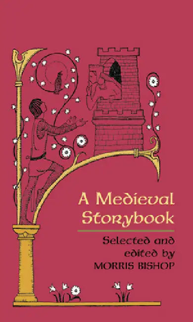 A Medieval Storybook (English, Morris Bishop | Alison Mason Kingsbury)