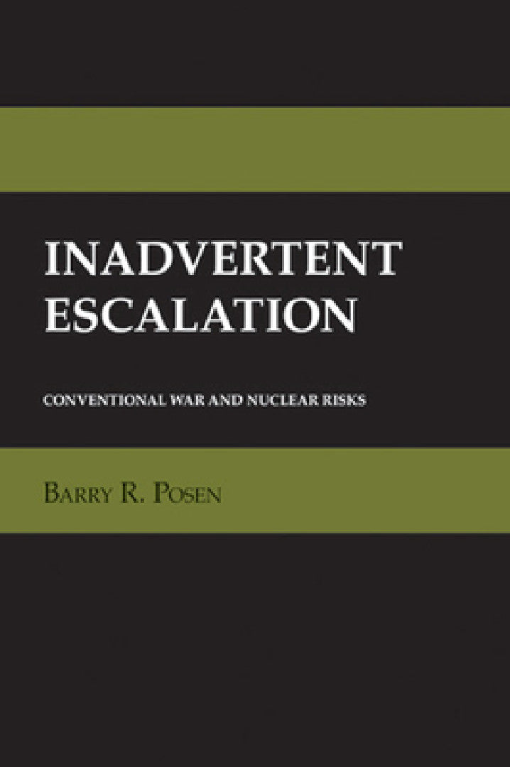 Inadvertent Escalation (English, Barry R. Posen)