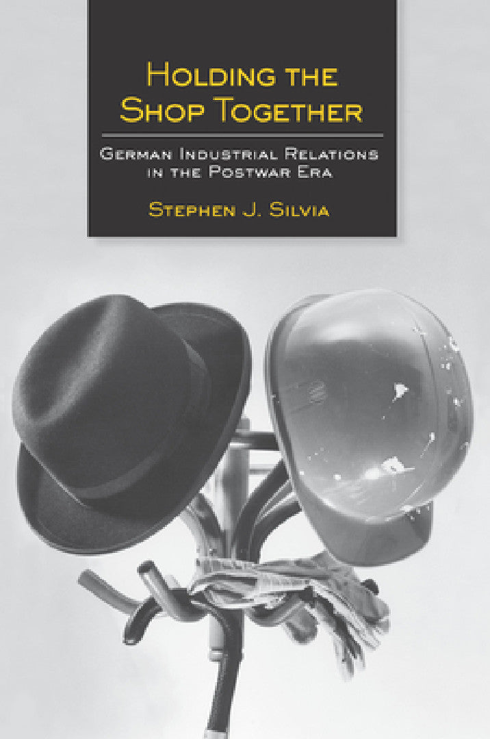 Holding the Shop Together (English, Stephen J. Silvia)