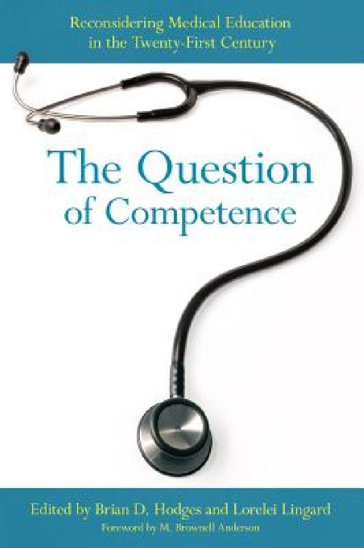 The Question of Competence (English, Brian D. Hodges | Lorelei Lingard | M. Brownell Anderson)