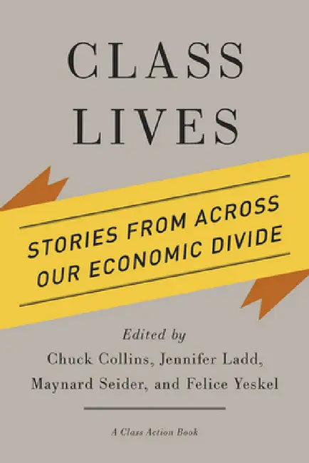 Class Lives (English, Chuck Collins | Jennifer Ladd | Maynard Seider)