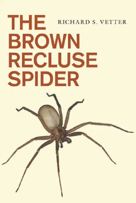 The Brown Recluse Spider (English, Richard S. Vetter)