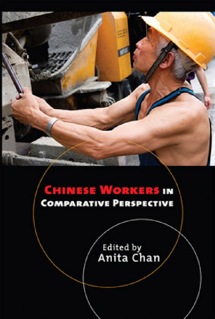 Chinese Workers in Comparative Perspective (English, Anita Chan)