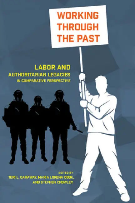 Working Through the Past (English, Teri L. Caraway | Maria Lorena Cook | Stephen Crowley)