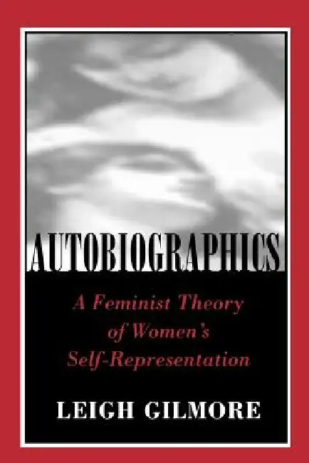 Autobiographics (English, Leigh Gilmore)