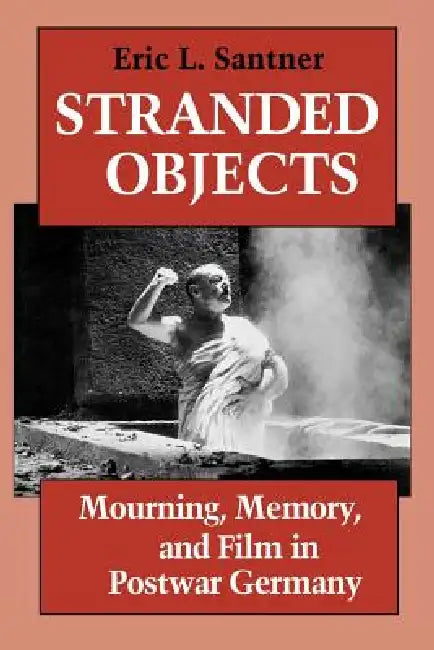 Stranded Objects (English, Eric L. Santner)