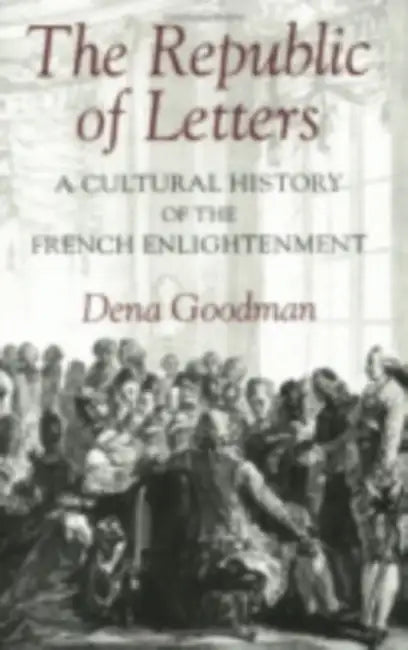 The Republic of Letters (English, Dena Goodman)