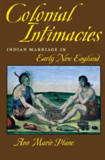 Colonial Intimacies (English, Ann Marie Plane)