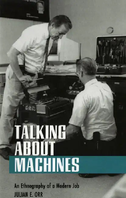 Talking about Machines (English, Julian E. Orr)
