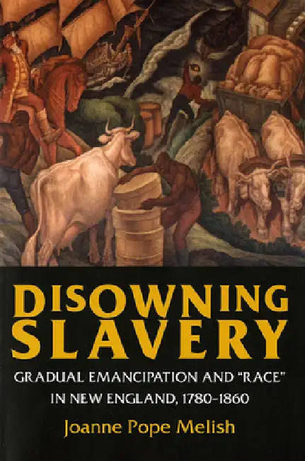Disowning Slavery (English, Joanne Pope Melish)