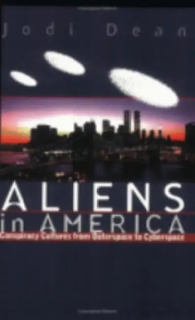 Aliens in America (English, Jodi Dean)