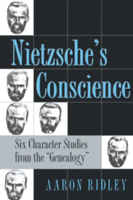 Nietzsche's Conscience (English, Aaron Ridley)