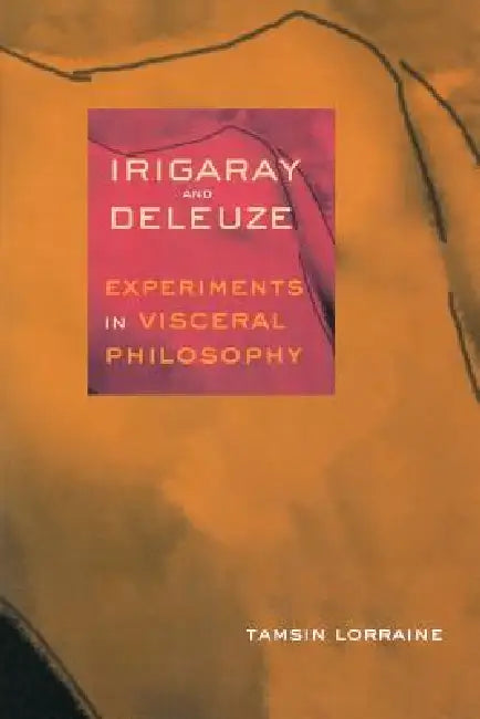 Irigaray & Deleuze (English, Tamsin Lorraine)