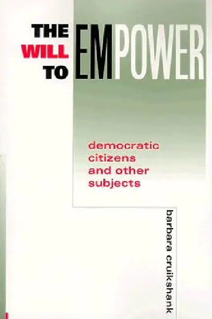 The Will to Empower (English, Barbara Cruikshank)
