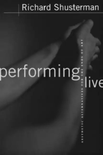 Performing Live (English, Richard Shusterman)