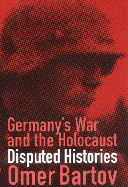 Germany's War and the Holocaust (English, Omer Bartov)