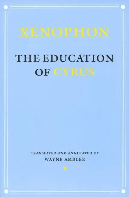 Education of Cyrus (English, Xenophon | Wayne Ambler)