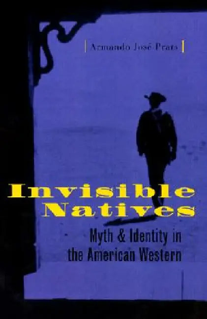 Invisible Natives (English, Armando José Prats)