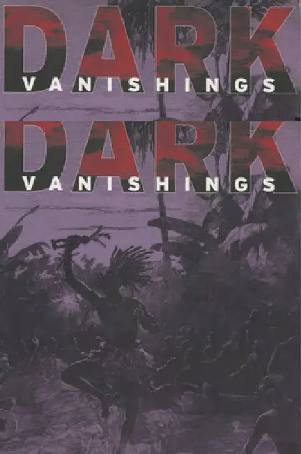 Dark Vanishings (English, Patrick Brantlinger)