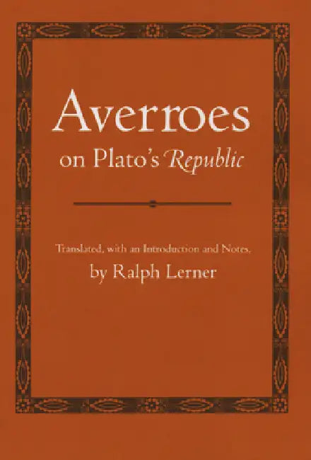 Averroes on Plato's Republic (English, Averroes | Ralph Lerner)