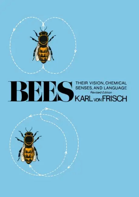 Bees: Their Vision, Chemical Senses, and Language (English, Karl Von Frisch | Donald R. Griffin)