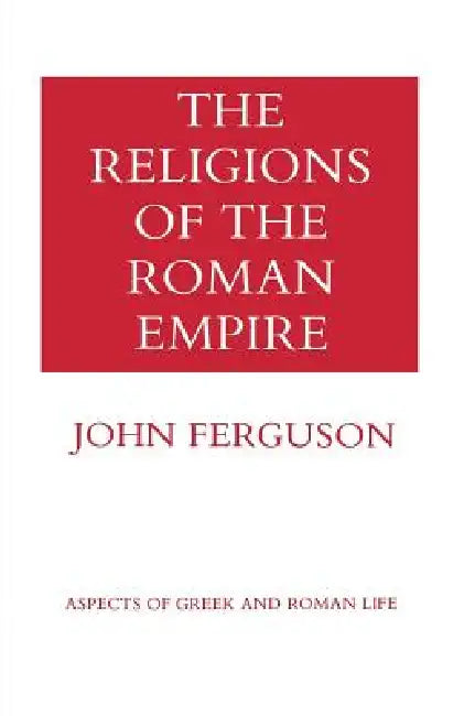 The Religions of the Roman Empire (English, John Ferguson)